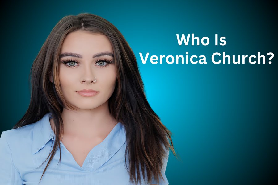 Veronica Church: Know About The Rising Star of Hollywood